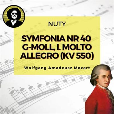 Symfonia nr 40 w sol minor KV 550 – utwór pełen majestatycznych melodii i dramatycznych kontrastów